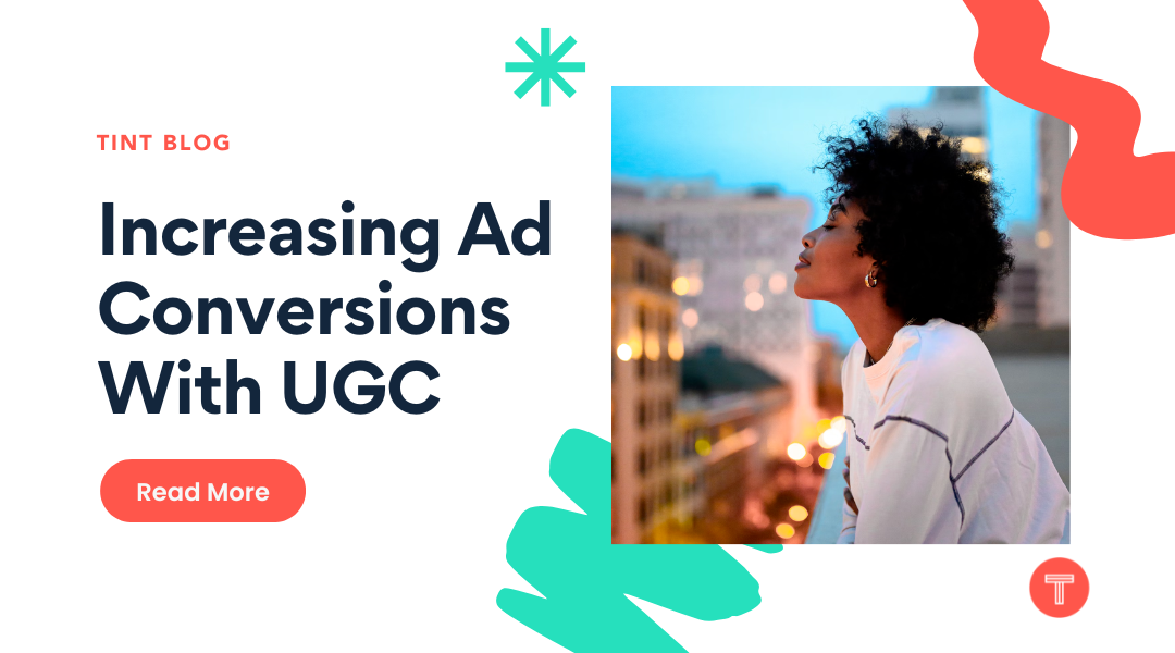 Increasing Ad Conversions with UGC