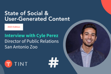 An interview with Cyle Perez, Director of PR for SA Zoo - featuring TINT's State of Social & User-Generated Content report 2023