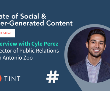 An interview with Cyle Perez, Director of PR for SA Zoo - featuring TINT's State of Social & User-Generated Content report 2023