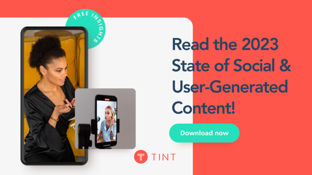 Read the 2023 State of Social & User-Generated Content by TINT 