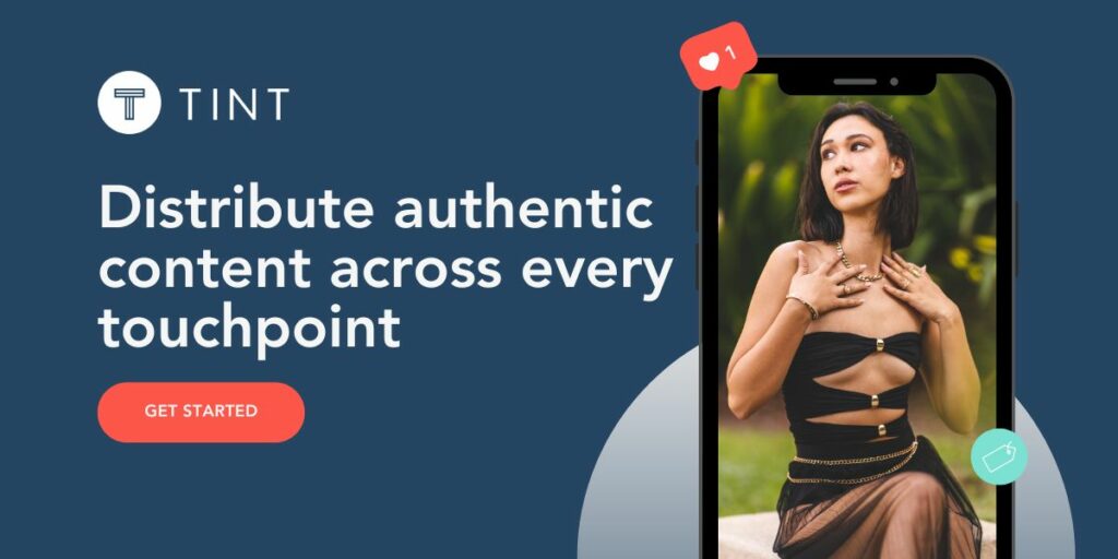 Distribute authentic content across every touchpoint with TINT – get started 