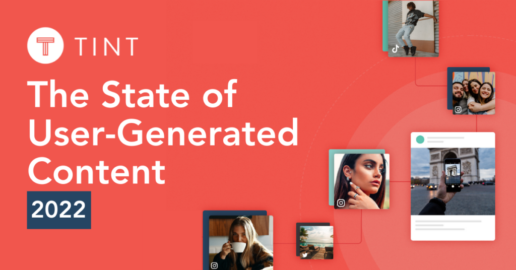 Download TINT's State of User-Generated Content Report 2022 SOUGC
